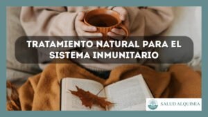 Tratamiento Natural para el Sistema Inmunitario - Salud Alquimia